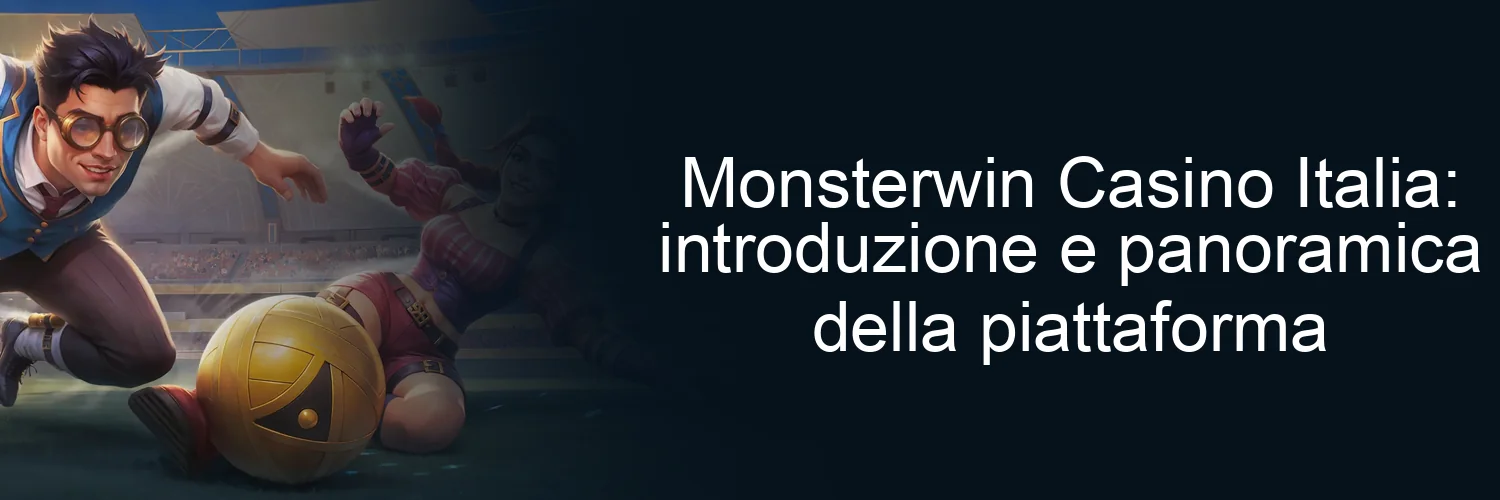 Monsterwin Casino Italia: introduzione e panoramica della piattaforma Monsterwin Casino Italia: introduzione e panoramica della piattaforma